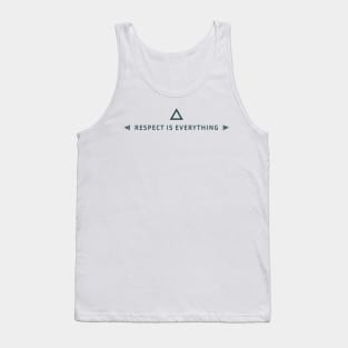 Respect Is Everything Tank Top